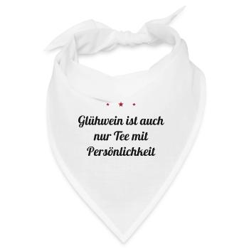 Glühwein ist auch nur Tee mit Persönlichkeit - Bandana - Weiß - Vorne