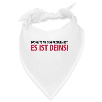 Gut, das Problem ist Deins Aufgabe Herausforderung - Bandana - Weiß - Vorne
