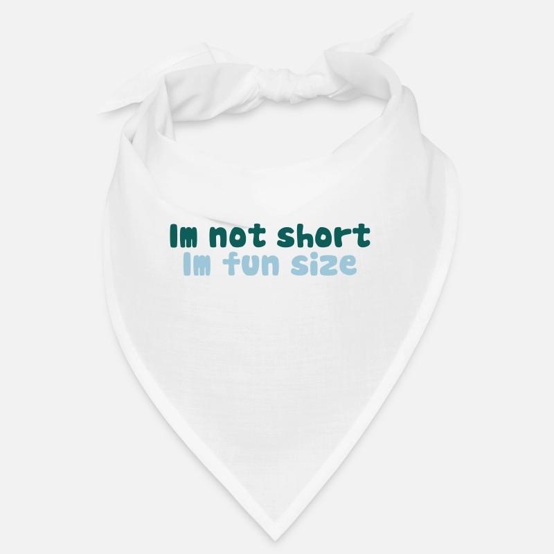 Im not short, im fun size - Bandana - blanc