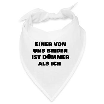 Einer von uns beiden ist dümmer als ich - Bandana - Weiß - Vorne