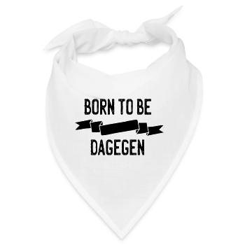 Born to be dagegen - Bandana - Weiß - Vorne