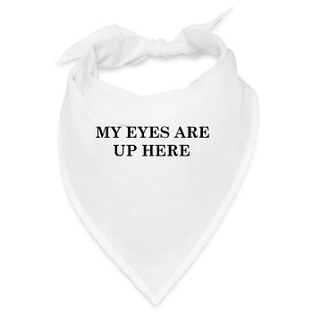 Meine Augen sind hier oben - Bandana - Weiß - Vorne