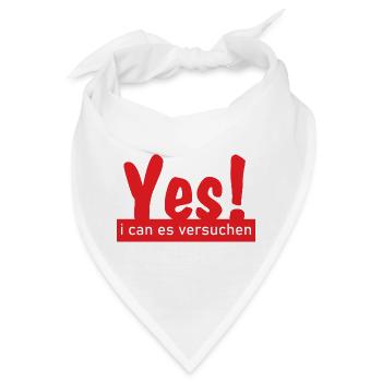 Yes i can es versuchen! - Bandana - Weiß - Vorne