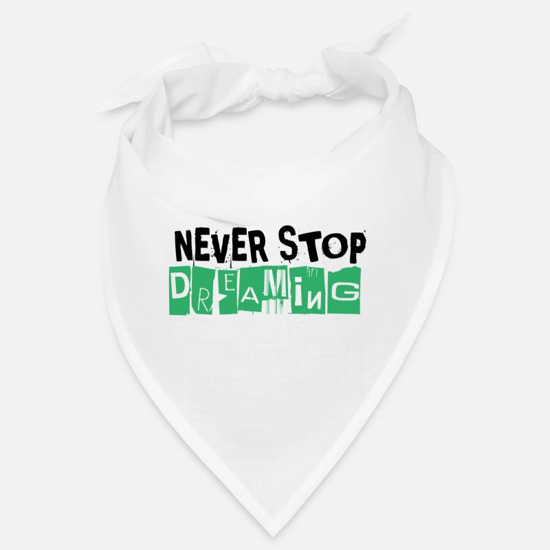 Never Stop Dreaming Bandana