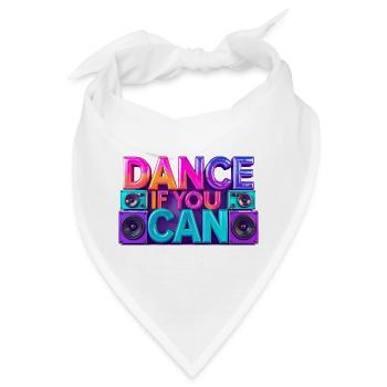 Dance if you can – Tanzen ist wunderbar - Bandana - Weiß - Vorne