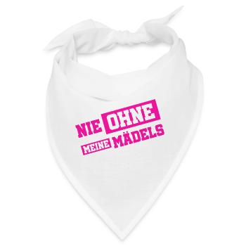 Nie ohne meine Mädels - Bandana - Weiß - Vorne