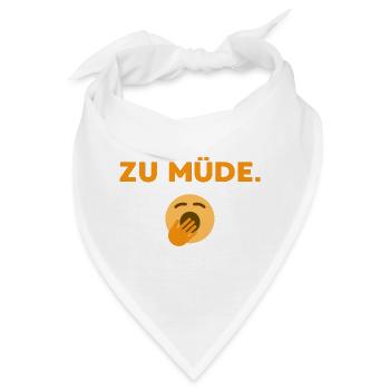 Zu Müde  - Bandana - Weiß - Vorne