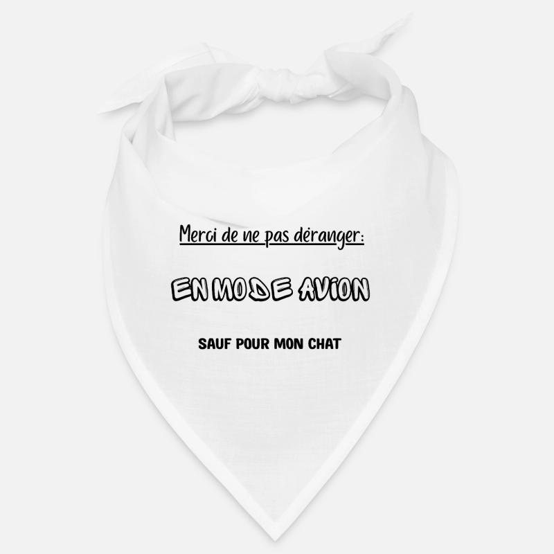 Ne pas déranger: en mode avion sauf pour mon chat. Bandana