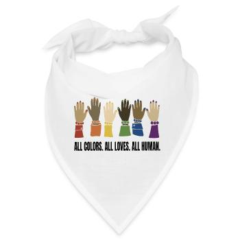 ALL COLORS. ALL LOVES. ALL HUMAN. - Bandana - Weiß - Vorne