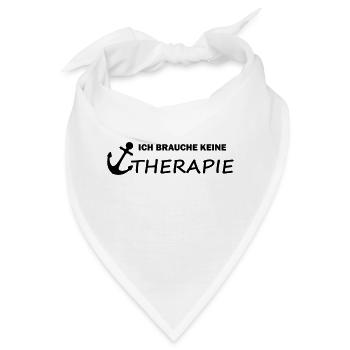 Ich brauche keine Therapie - Bandana - Weiß - Vorne