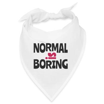 Normal ist langweilig - Bandana - Weiß - Vorne