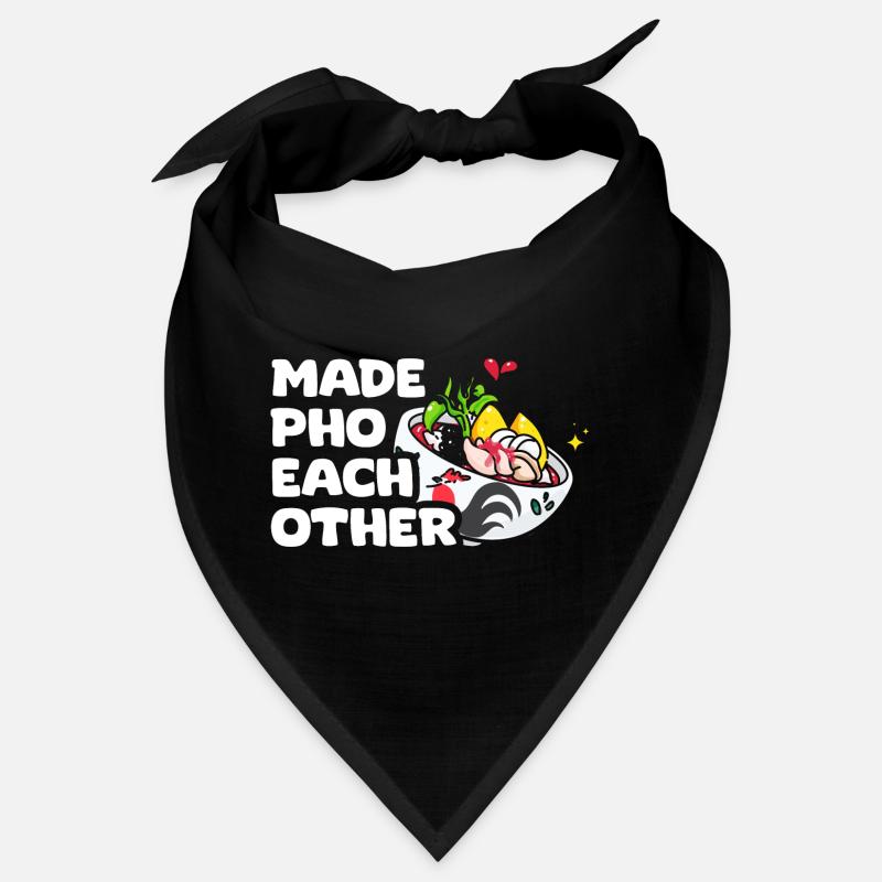 Made Pho Each Other Funny Pho Pun Pho Soup For A Bandana