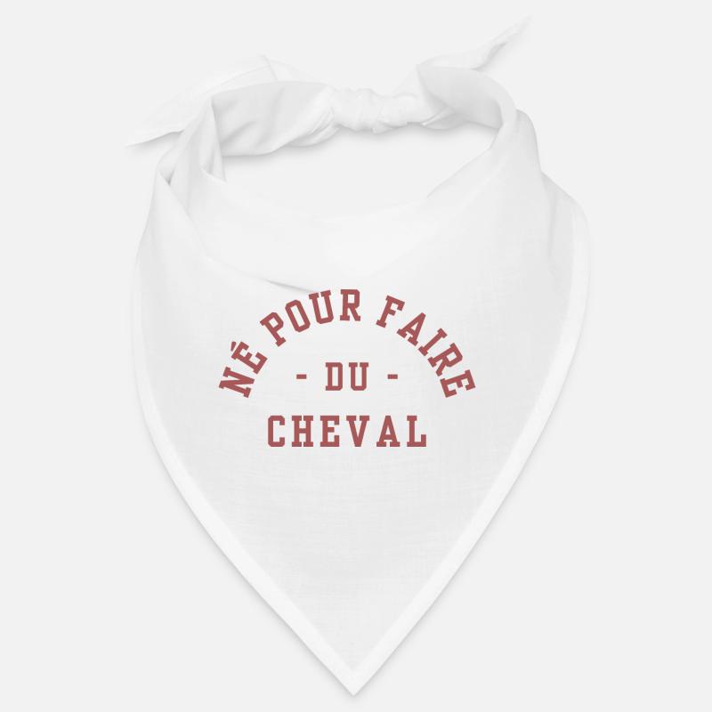 Né pour faire du Cheval Bandana
