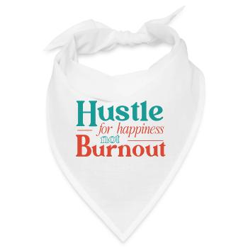Strebe nach Glück, nicht nach Burnout. - Bandana - Weiß - Vorne