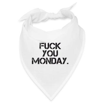 Fick dich Montag - Bandana - Weiß - Vorne
