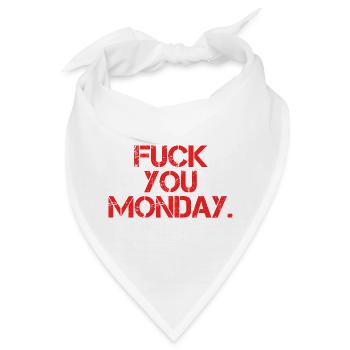 Fick dich Montag - Bandana - Weiß - Vorne