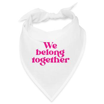Wir gehören zusammen Magenta Typo - Bandana - Weiß - Vorne