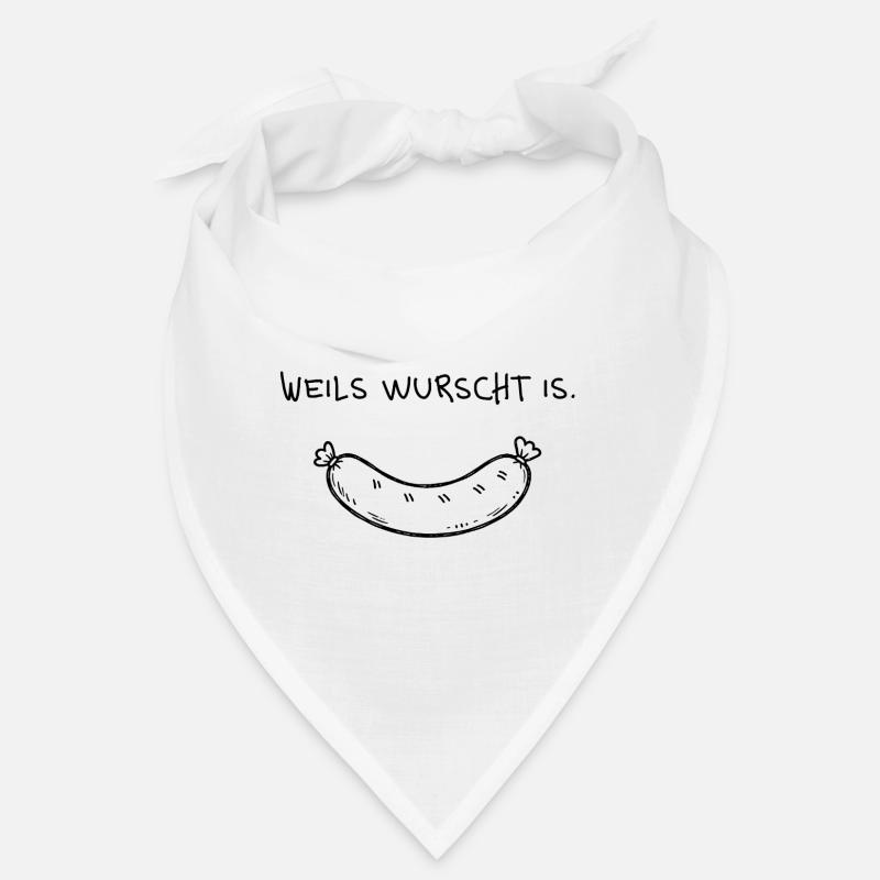 Weils wurst is – Funny dialect saying Bandana