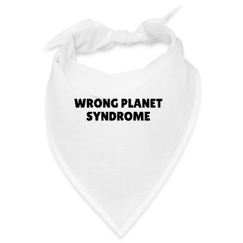 Wrong Planet Syndrome Autismus Asperger Spruch - Bandana - Weiß - Vorne