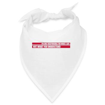 what I say Zitat - Bandana - Weiß - Vorne