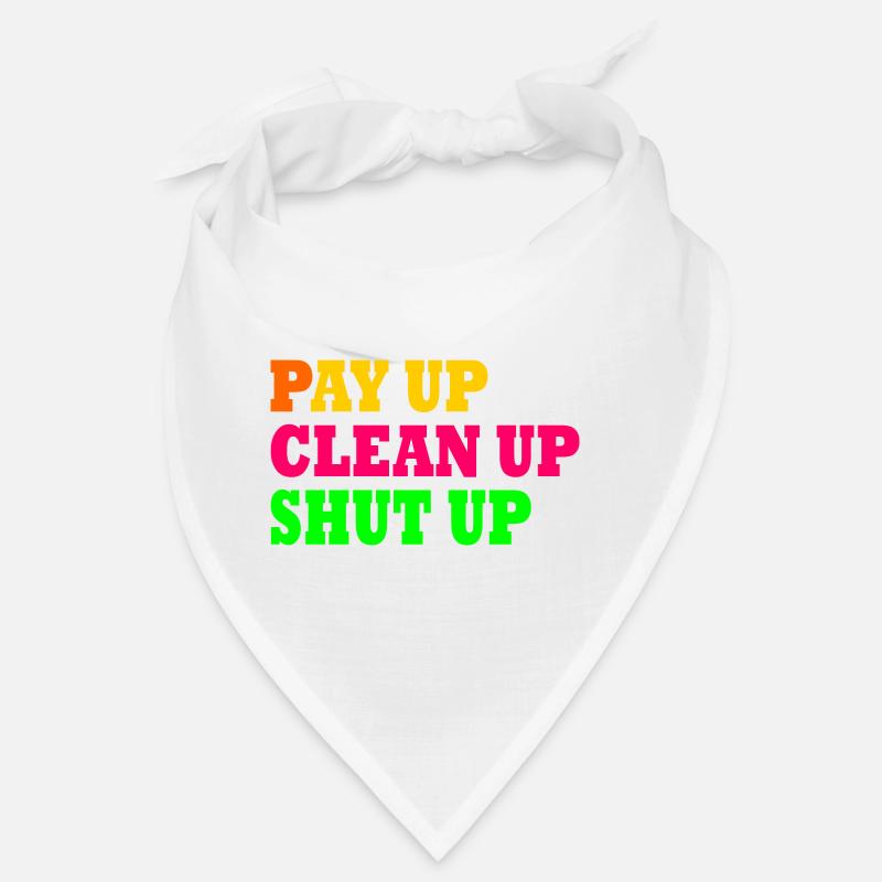 Pay up clean up shut up Bandana