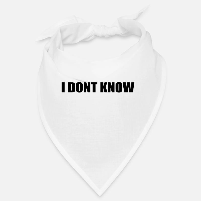 I dont know - Bandana - Weiß
