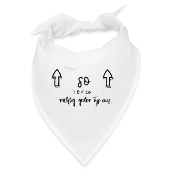 So sieht ein richtig geiler Typ aus - Bandana - Weiß - Vorne