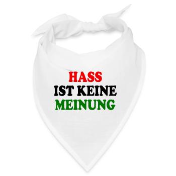 hass ist keine meinung - Bandana - Weiß - Vorne