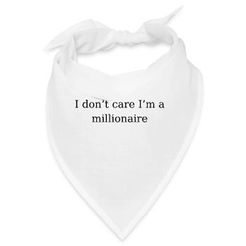 Es ist mir egal, ich bin Millionär - Bandana - Weiß - Vorne