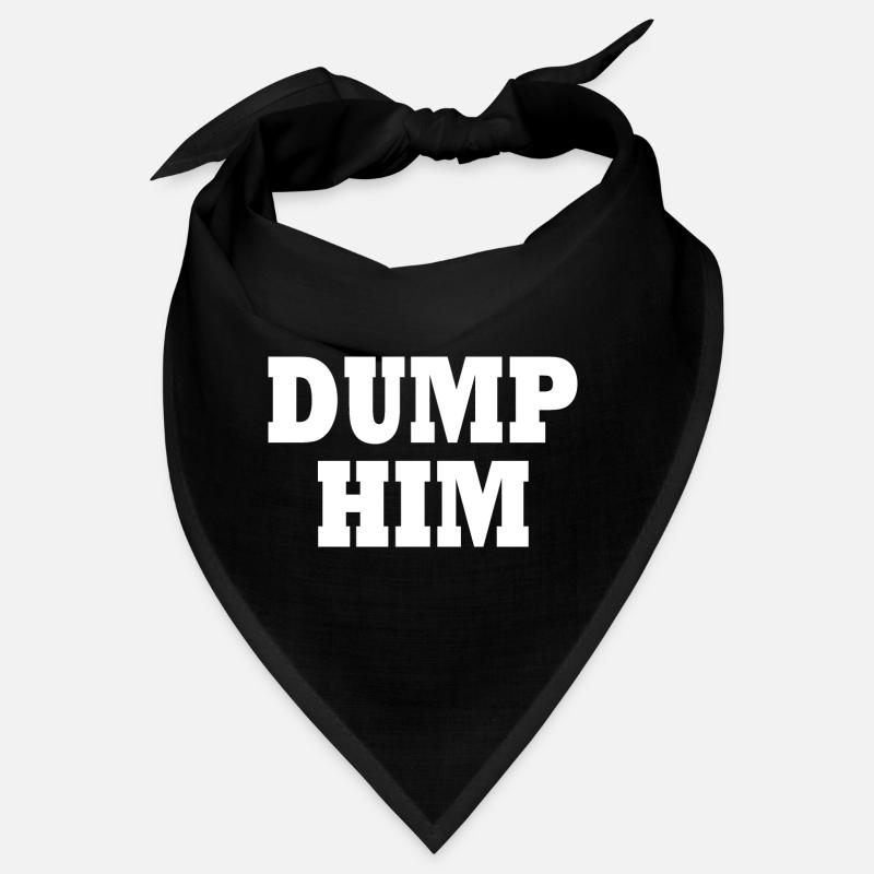 Dump him Bandana