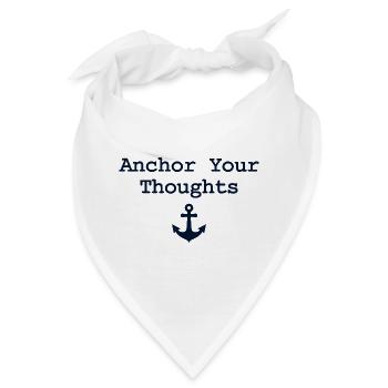 Anchor Your Thoughts Anker Spruch - Bandana - Weiß - Vorne