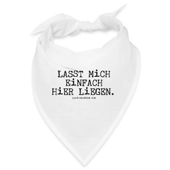 Lasst mich einfach - Bandana - Weiß - Vorne