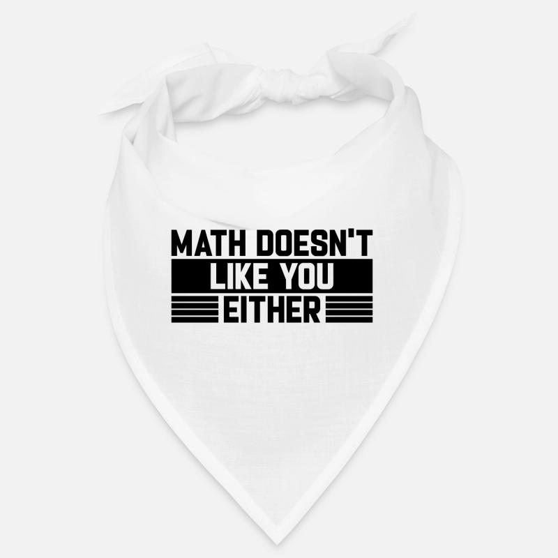 Mathematics Dear Math Stop Asking About Your X Bandana