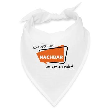 Ich bin dieser Nachbar von dem alle reden - Bandana - Weiß - Vorne