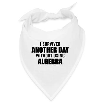 Ich habe heute überlebt, ohne Algebra zu machen - Bandana - Weiß - Vorne