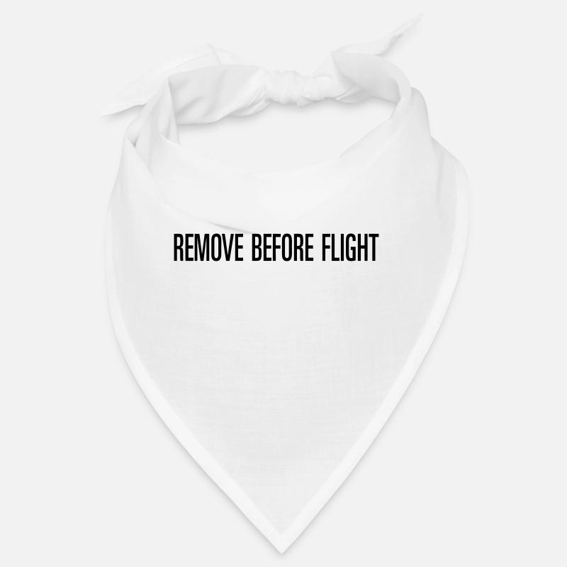 REMOVE BEFORE FLIGHT Bandana