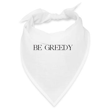 be greedy - Bandana - Weiß - Vorne