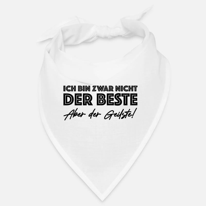 Ich bin zwar nicht der Beste aber der geilste Bandana