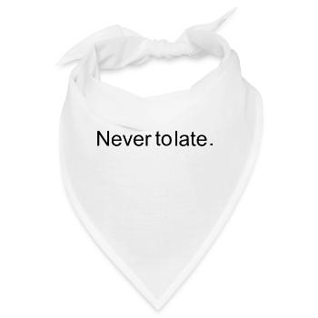 Never to late - Bandana - Weiß - Vorne