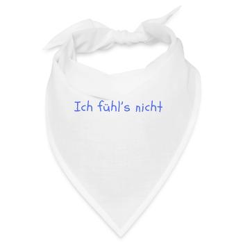 Ich fühls nicht - Bandana - Weiß - Vorne
