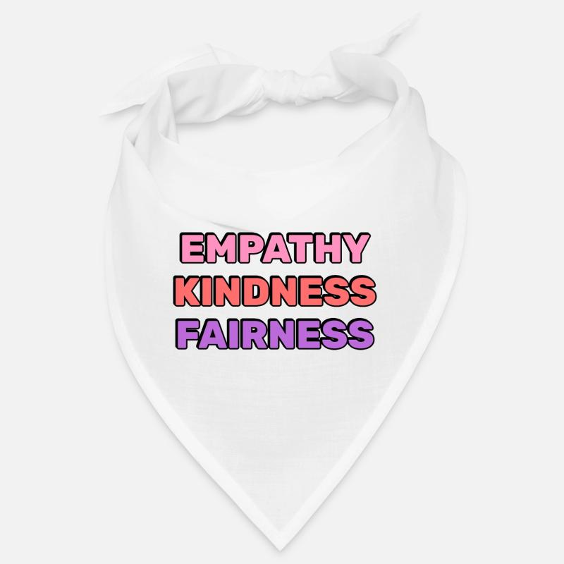 Empathy Kindness Fairness  Bandana