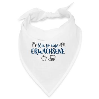 Wie so eine Erwachsene – Lustiger Spruch - Bandana - Weiß - Vorne