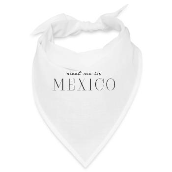Meet me in Mexico - Mexiko - Bandana - Weiß - Vorne