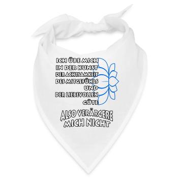 Ich übe mich in der Kunst der Achtsamkeit - Bandana - Weiß - Vorne