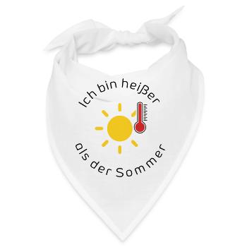 Ich bin heißer als der Sommer - Bandana - Weiß - Vorne