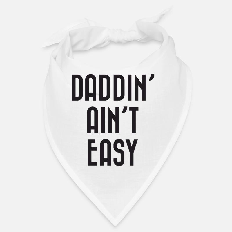 Daddin' Ain't Easy Bandana