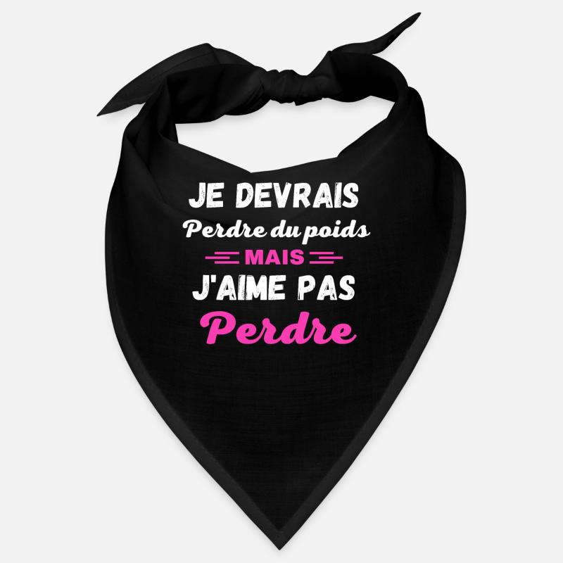 Je devrais perdre du poids, mais j'aime pas perdre Bandana