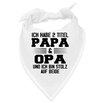 Opa Ich Habe Zwei Titel Und Bin Stolz - Bandana - Weiß - Vorne
