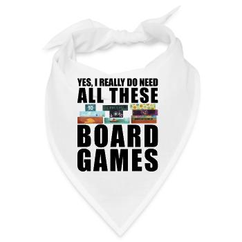 Ja, ich brauche all diese Brettspiele lustig - Bandana - Weiß - Vorne