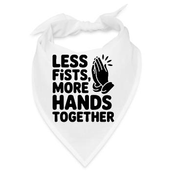 Less Fists More Hands Together Gebet - Bandana - Weiß - Vorne
